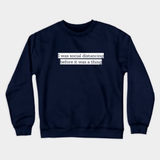 Social Distancing Quotes Crewneck Sweatshirt